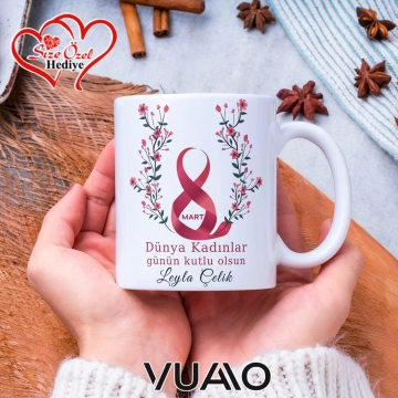 Kişiye Özel İsimli 8 Mart Dünya Kadınlar Günü Kupa Bardak